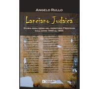 Lanciano judaica. Storia degli ebrei nel territorio Frentano dall'anno 1000 al 1800