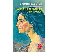 L'Ancien Calendrier d'un amour Andreï Makine (Auteur)