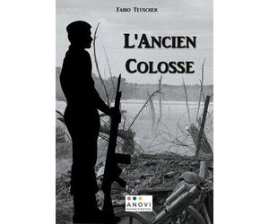 L'Ancien Colosse - Fabio Teuscher - Anovi - broché - Roman