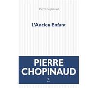 L'Ancien Enfant Pierre Chopinaud (Auteur)
