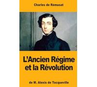 L'Ancien Régime et la Révolution, de M. Alexis de Tocqueville