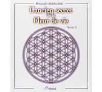 L'ancien secret de la Fleur de vie, tome 1
