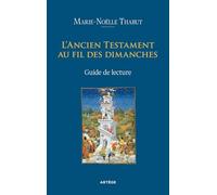 L'Ancien Testament au fil des dimanches: Guide de lecture