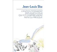 L'ancien testament expliqué à ceux qui n'y comprennent rien ou presque - Jean-Louis Ska - Bayard - relié - Livre