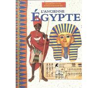 L'ANCIENNE EGYPTE civilisations d'hier, activités d'aujourd'hui