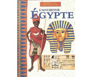 L'ANCIENNE EGYPTE civilisations d'hier, activités d'aujourd'hui