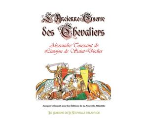 L'ancienne guerre des chevaliers, Alexandre Toussaint de Limojon de Saint-Didier