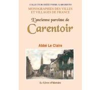 L'ancienne paroisse de Carentoir - ornée de plusieurs gravures et d'une carte