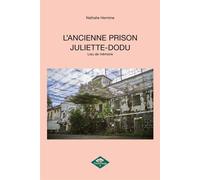L'ancienne prison juliette-dodu Lieu de mémoire - Nathalie Hermine - Poisson Rouge - broché - Essai
