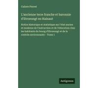 L'ancienne Terre Franche Et Baronnie D'etroeungt En Hainaut