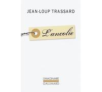 Jean-Loup Trassard – L'ancolie – Roman – Broché (Gallimard)