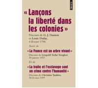 « Lançons la liberté dans les colonies » Discours des députés Danton et Dufay pour l’abolition de l’esclavage devant la Convention, 4 février 1794 - Georges Jacques Danton - Points - Poche - Essai