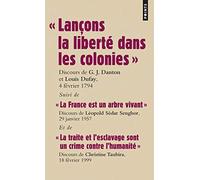 « Lançons la liberté dans les colonies »: Discours des députés Danton et Dufay pour labolition de lesclavage devant la Convention, 4 février