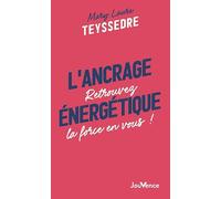 L'ancrage énergétique: Retrouvez la force en vous !