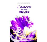 L'ancre de mes maux: Volume 2