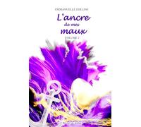 L'ancre de mes maux: Volume 2