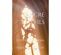 L'Ancre du Fils: Petites méditations