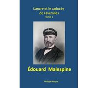 L'ancre et le caducée de Faverolles - Tome 1: Edouard Malespine