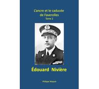 L'ancre et le caducée de Faverolles - Tome 2: Edouard Nivière