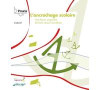 L'ancrochage scolaire: Une façon singulière de faire réussir les élèves