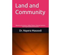 Land and Community: Resource Economics, Utility Theory, Financial Systems and Organisational Structures