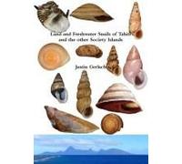 Land And Freshwater Snails Of Tahiti And The Other Society Islands
