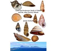 Land and Freshwater Snails of Tahiti and the other Society Islands