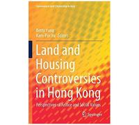 Land And Housing Controversies In Hong Kong