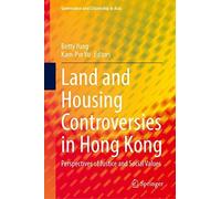 Land And Housing Controversies In Hong Kong