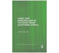 Land And Nationalism In Fictions From Southern Africa