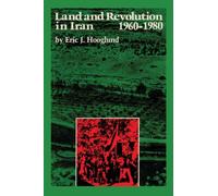 Land and Revolution in Iran, 1960-1980
