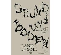 Land and Soil How We Live Together /anglais/allemand
