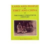 Land and the People of Tibet and China in the Early Twentieth Century
