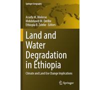 Land and Water Degradation in Ethiopia: Climate and Land Use Change Implications