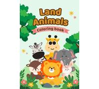 Land animal coloring book: Fun and Easy Coloring Pages with Cute Wild Animals from the Jungle, Forest, and Farm - Perfect for Boys and Girls Ages 3-8