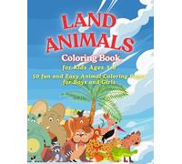 Land Animals Coloring Book for Kids Ages 3-8: 50 Fun and Easy Animal Coloring Pages for Boys and Girl