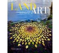 Land Art: Creating Artworks in and With the Landscape