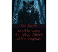 Land Between the Lakes: Attack of the Dogman