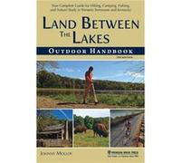 Land Between The Lakes Outdoor Handbook by Johnny Molloy Johnny Molloy (Auteur)