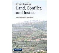 Land, Conflict, and Justice Avery Kolers (Auteur)