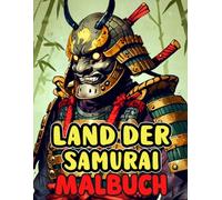 Land Der Samurai Malbuch: Färbung Seiten Von Japanischen Männern Aus Der Edo-Zeit Krieger, Ronins, Fürsten, Daimyos, Kabuki-Schauspieler, Mönche Und ... | Kinder Erwachsene Jugendliche Senioren