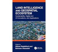 Land Intelligence and Geospatial Ecosystem: Sustainability, Digital and Ai Innovations, and Applications