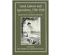 Land, Labour and Agriculture, 1700-1920 B.A. Holderness (Auteur)