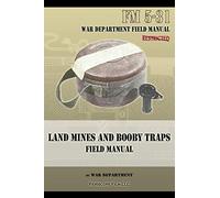 Land Mines and Booby Traps Field Manual: FM 5-31