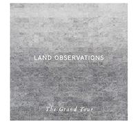 Land Observations - The Grand Tour [Import]