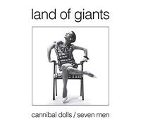 Land of Giants - Cannibal Dolls/Seven Men