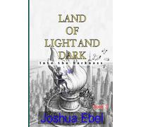 Land of Light and Dark: Into the Darkness