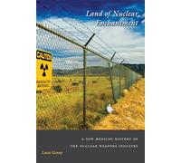 Land of Nuclear Enchantment: A New Mexican History of the Nuclear Weapons Industry