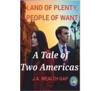 Land Of Plenty, People Of Want: A Tale Of Two Americas