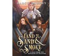 Land of Sand and Smoke: Tales From The Kingdom of Telidore Book 2